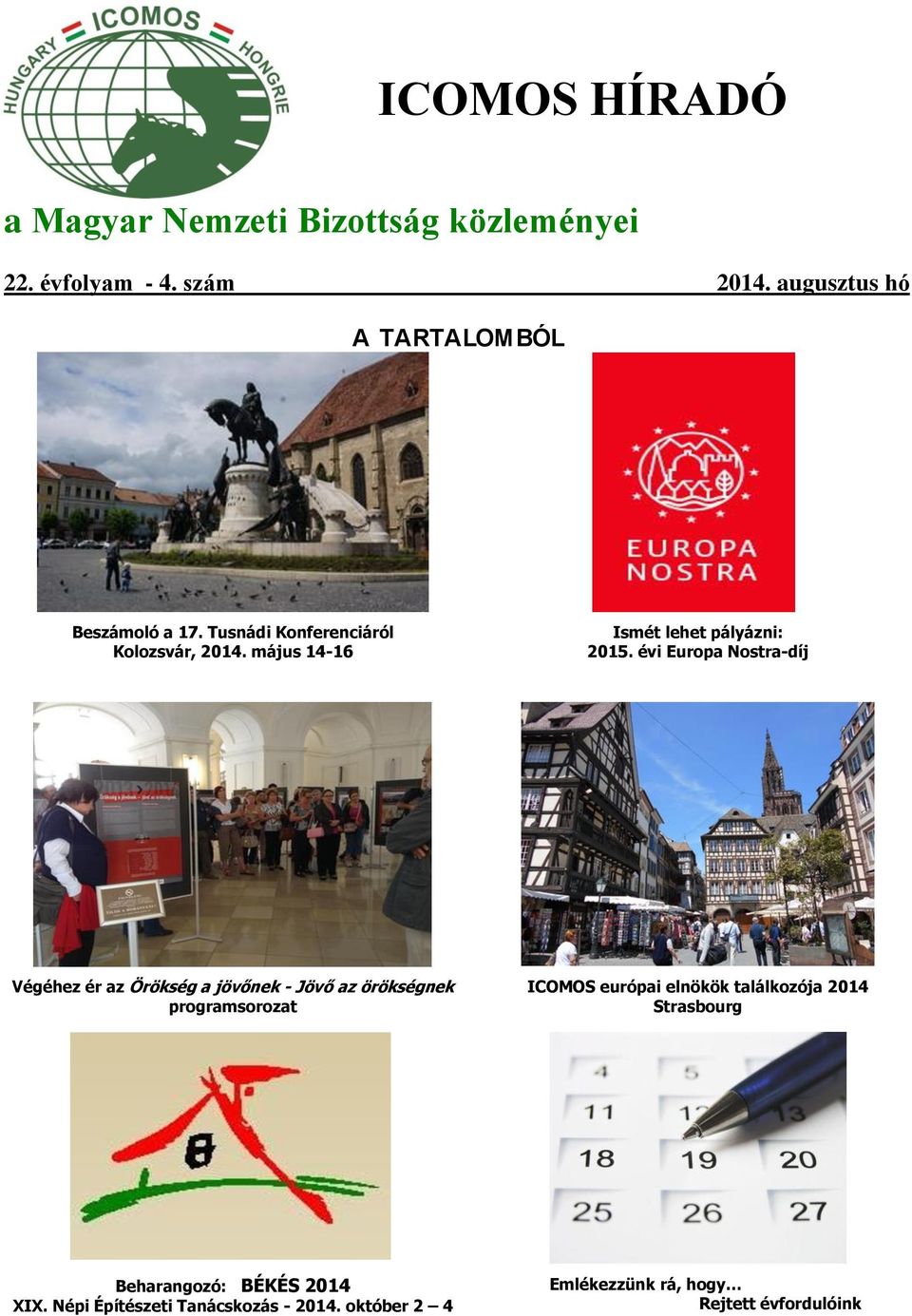 május 14-16 Ismét lehet pályázni: 2015.