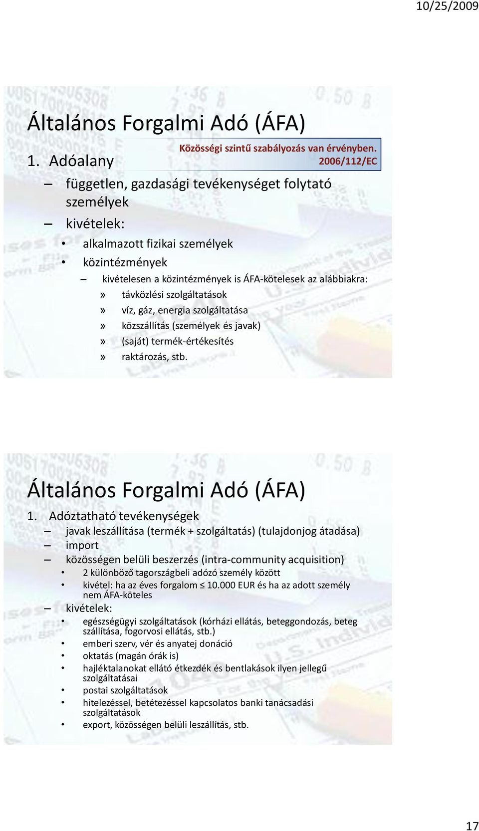 raktározás, stb. Általános Forgalmi Adó (ÁFA) 1.