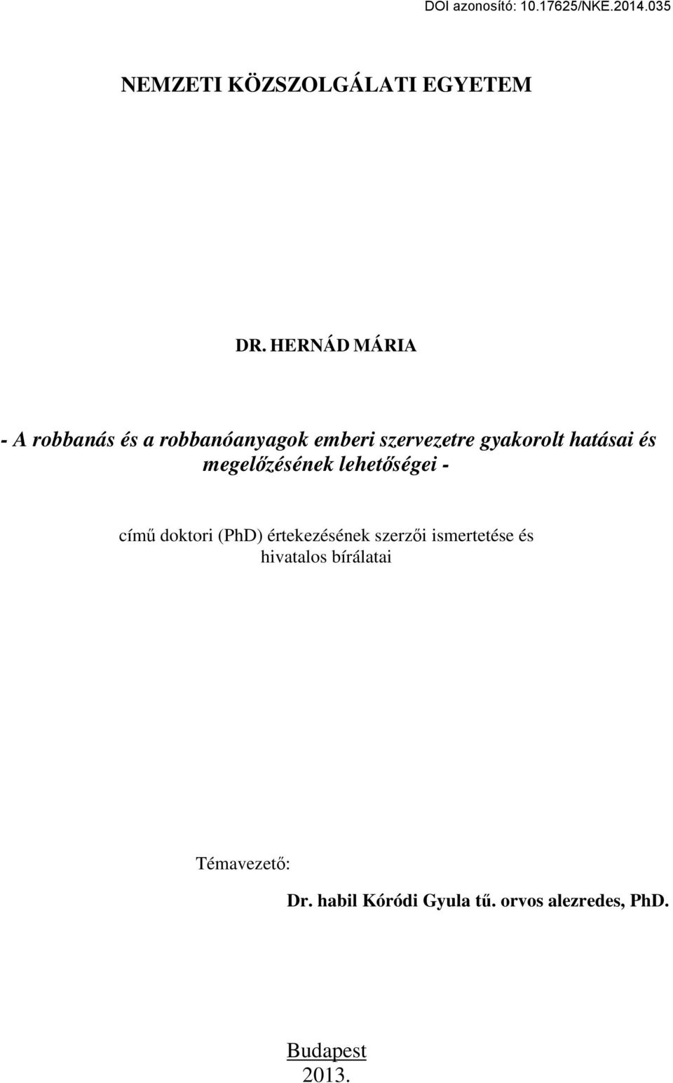 hatásai és megelőzésének lehetőségei - című doktori (PhD) értekezésének