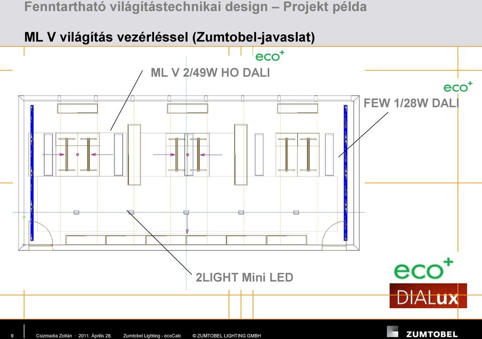 vezérléssel (Zumtobel-javaslat) ML V