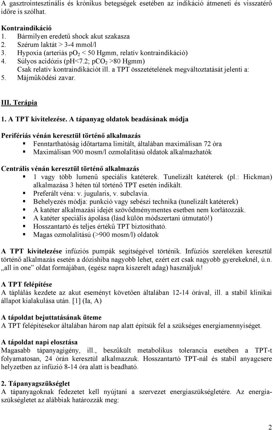 Májműködési zavar. III. Terápia 1. A TPT kivitelezése.