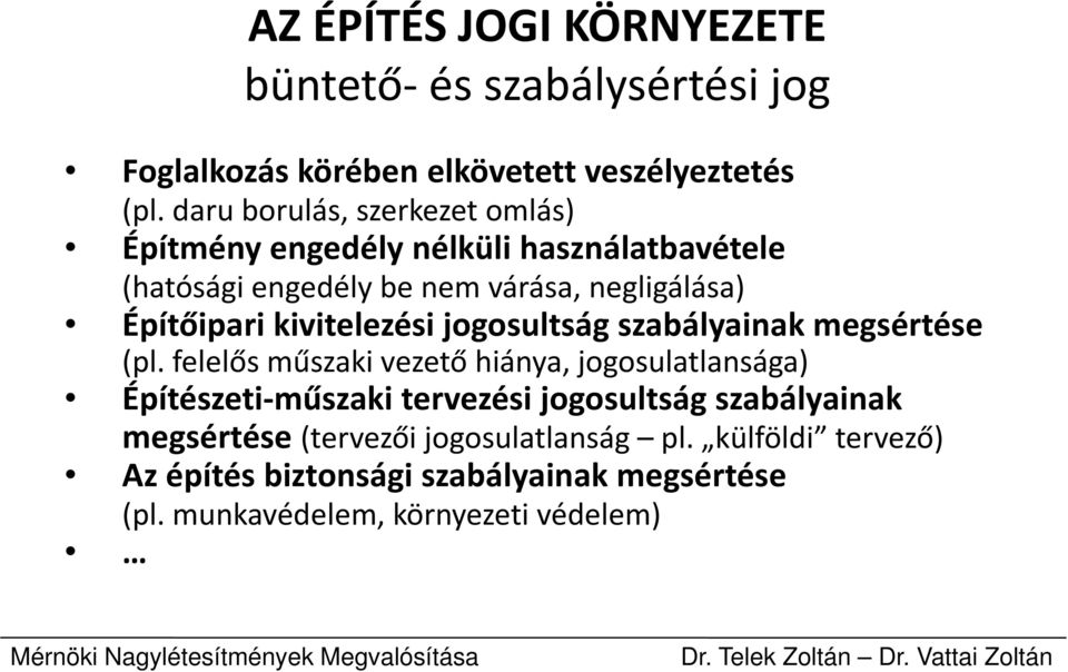 Építőipari kivitelezési jogosultság szabályainak megsértése (pl.