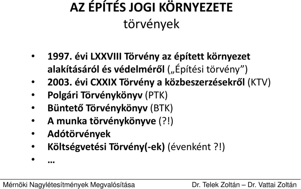 Építési törvény ) 2003.