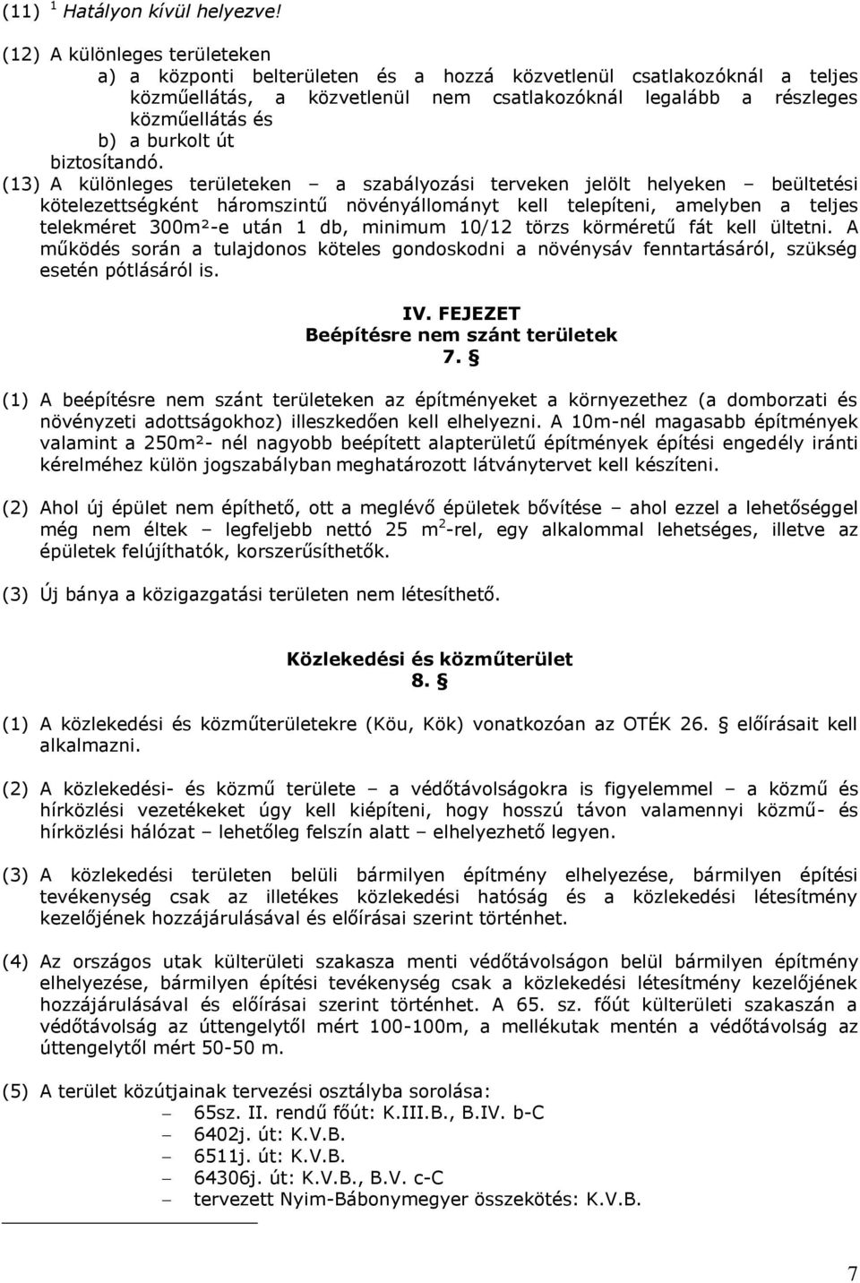 burkolt út biztosítandó.