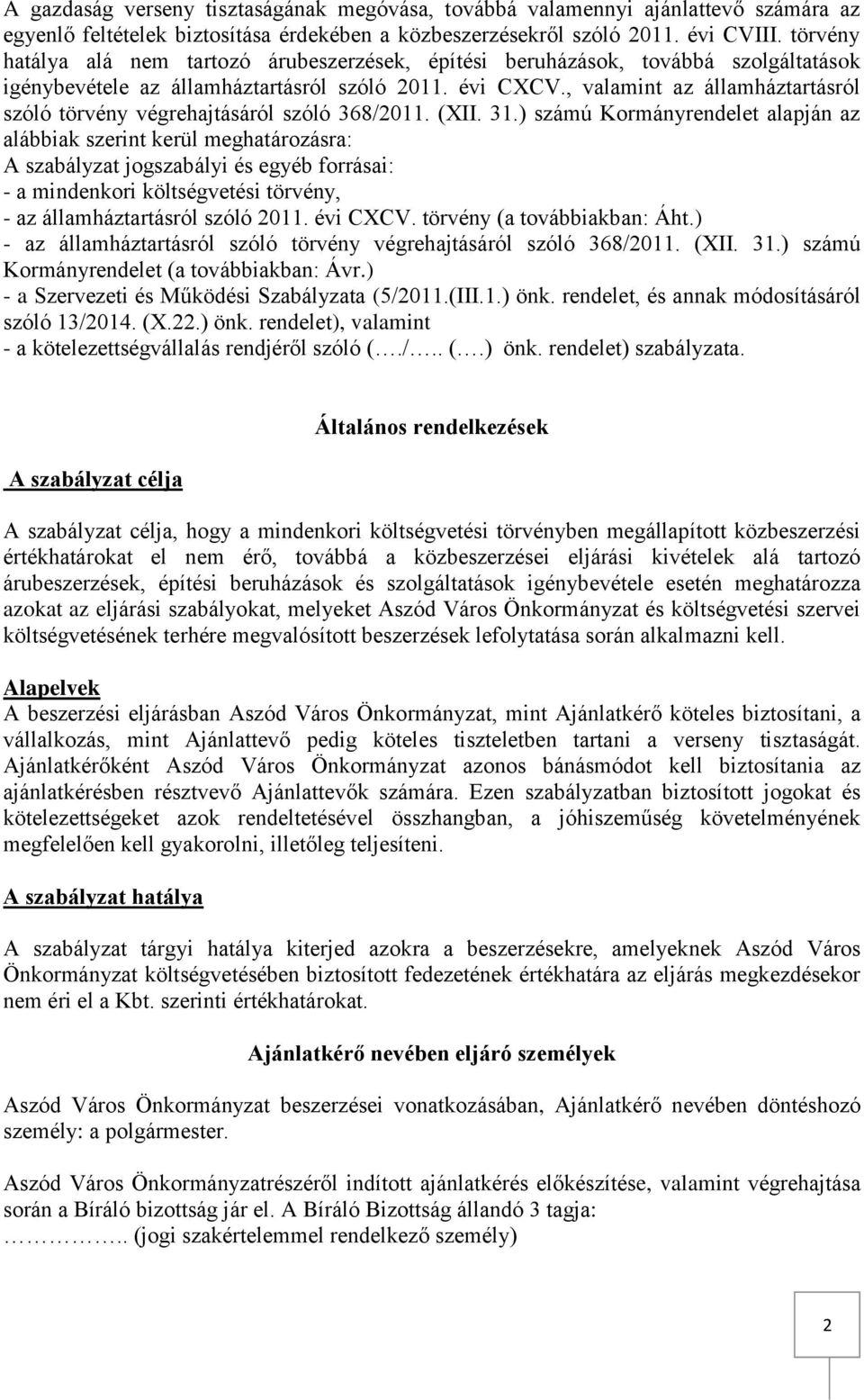 , valamint az államháztartásról szóló törvény végrehajtásáról szóló 368/2011. (XII. 31.