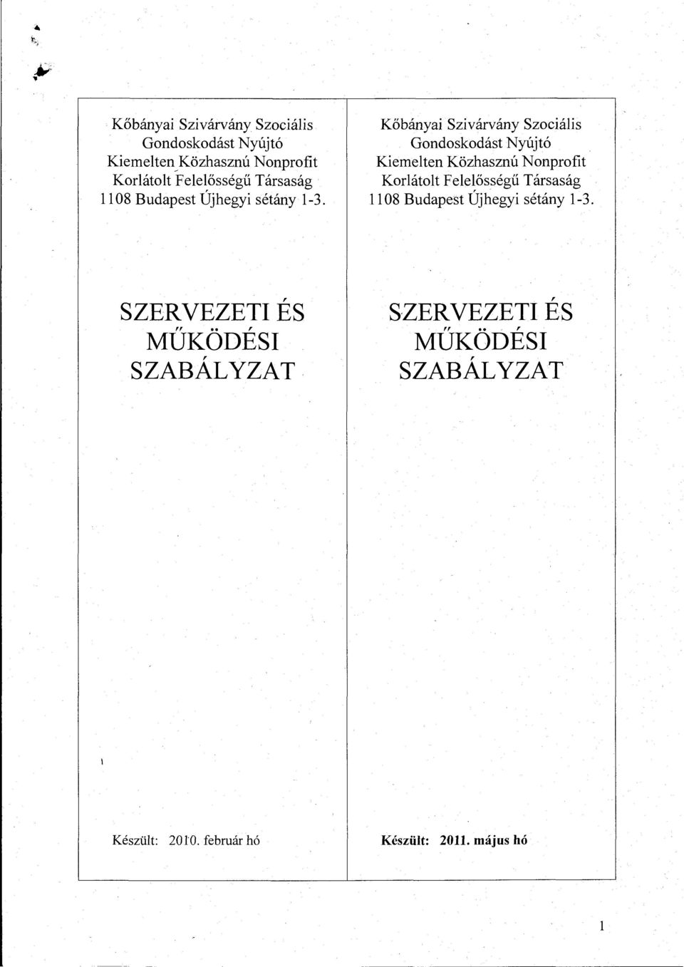 Kőbányai Szivárvány Szociá1is Gondoskodást Nyújtó Kiemelten Közhasznú Nonprofit Korlátolt Felelősségű 