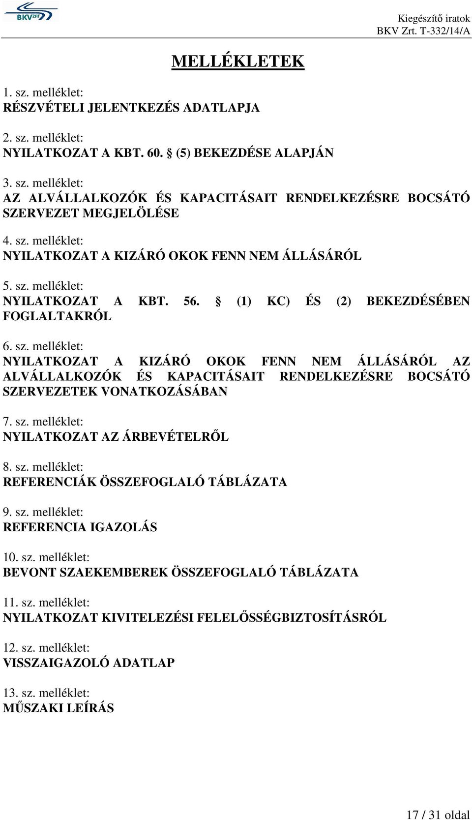 melléklet: NYILATKOZAT A KBT. 56. (1) KC) ÉS (2) BEKEZDÉSÉBEN FOGLALTAKRÓL 6. sz.