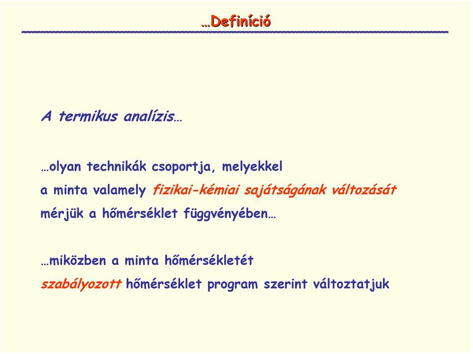 változását mérjük a hőmérséklet függvényében miközben a