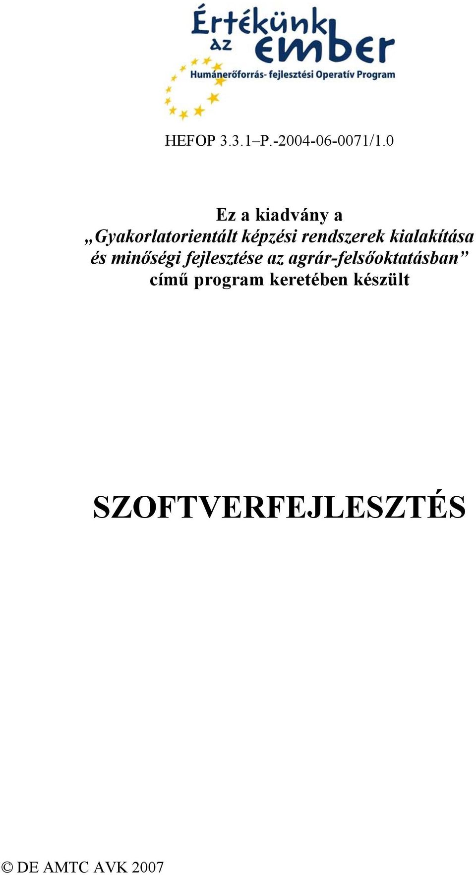 rendszerek kialakítása és minőségi fejlesztése az