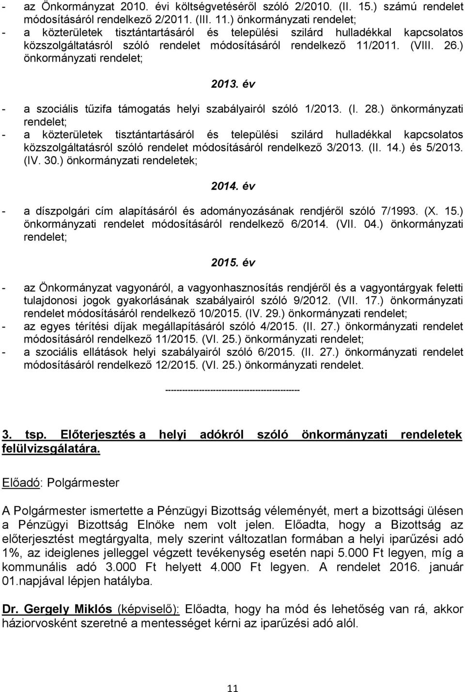 év - a szociális tűzifa támogatás helyi szabályairól szóló 1/2013. (I. 28.