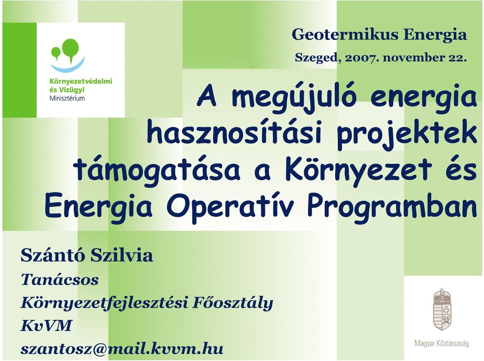 Környezet és Energia Operatív Programban Szántó Szilvia