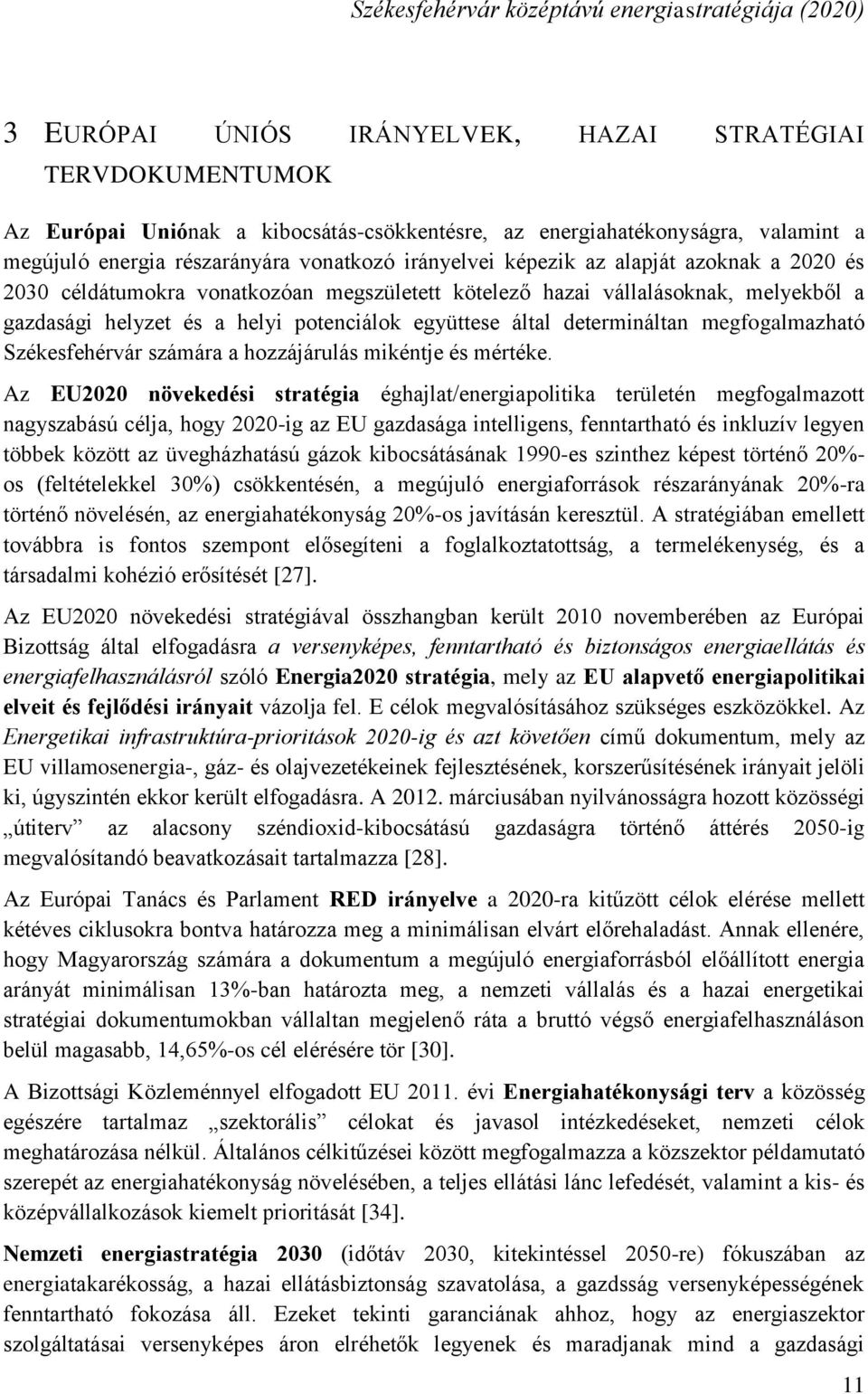 megfogalmazható Székesfehérvár számára a hozzájárulás mikéntje és mértéke.