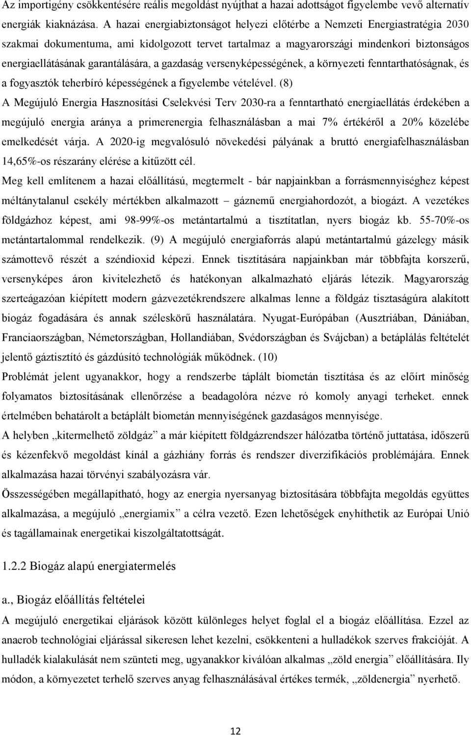 garantálására, a gazdaság versenyképességének, a környezeti fenntarthatóságnak, és a fogyasztók teherbíró képességének a figyelembe vételével.