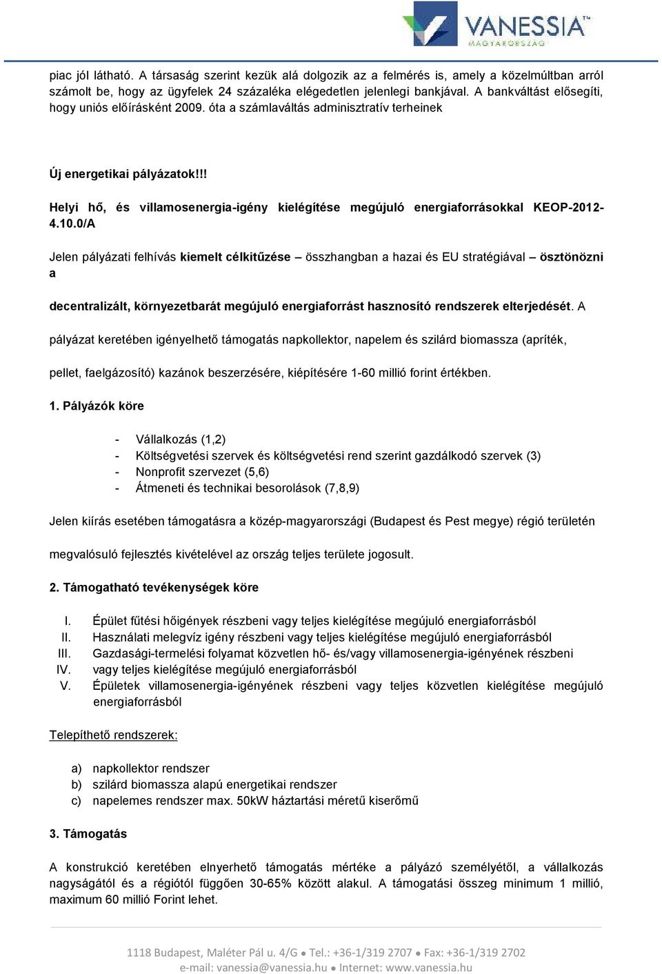 !! Helyi hő, és villamosenergia-igény kielégítése megújuló energiaforrásokkal KEOP-2012-4.10.