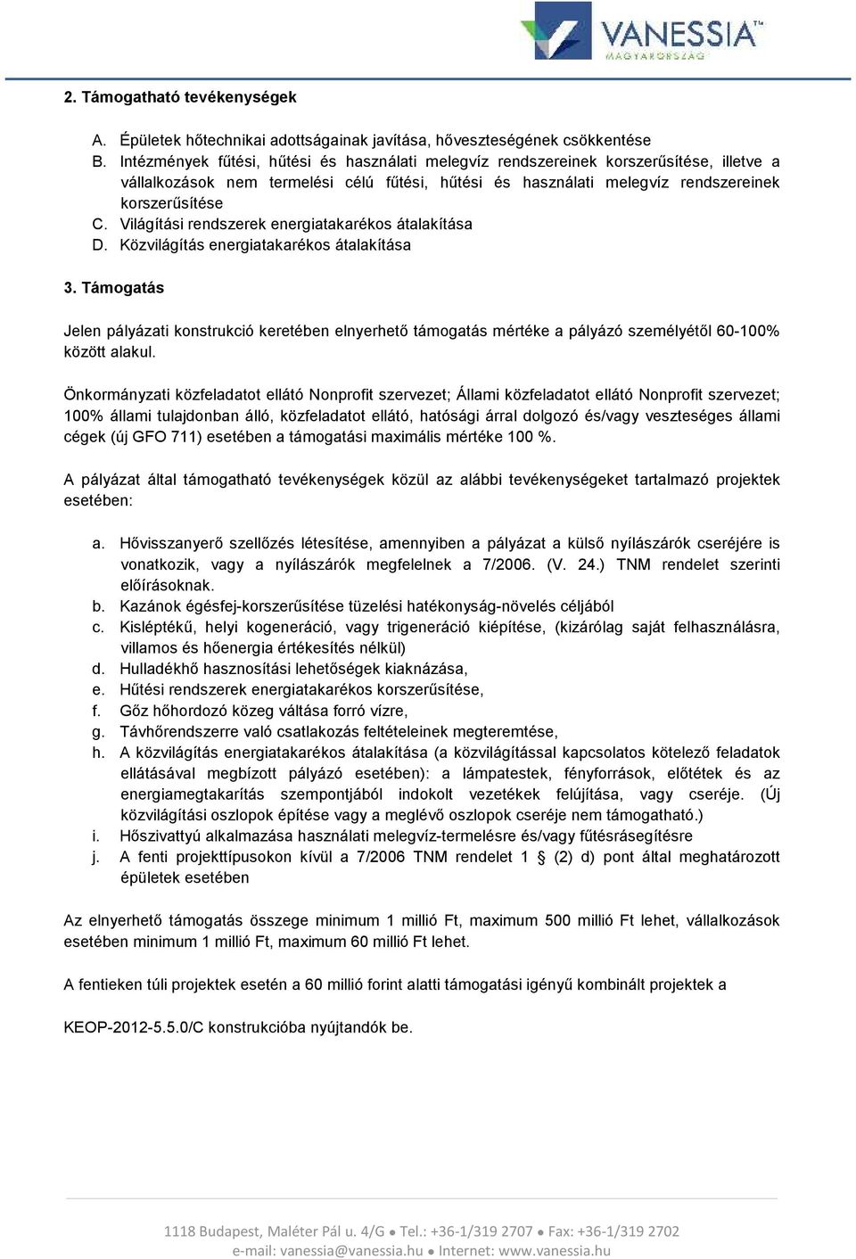 Világítási rendszerek energiatakarékos átalakítása D. Közvilágítás energiatakarékos átalakítása 3.