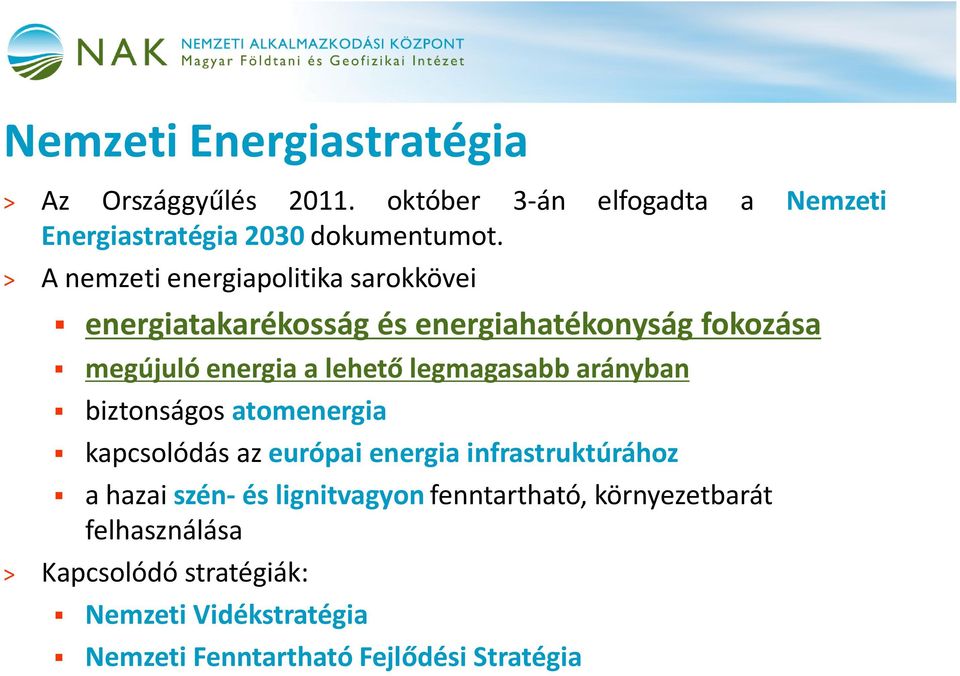 legmagasabb arányban biztonságos atomenergia kapcsolódás az európai energia infrastruktúrához a hazai szén-és