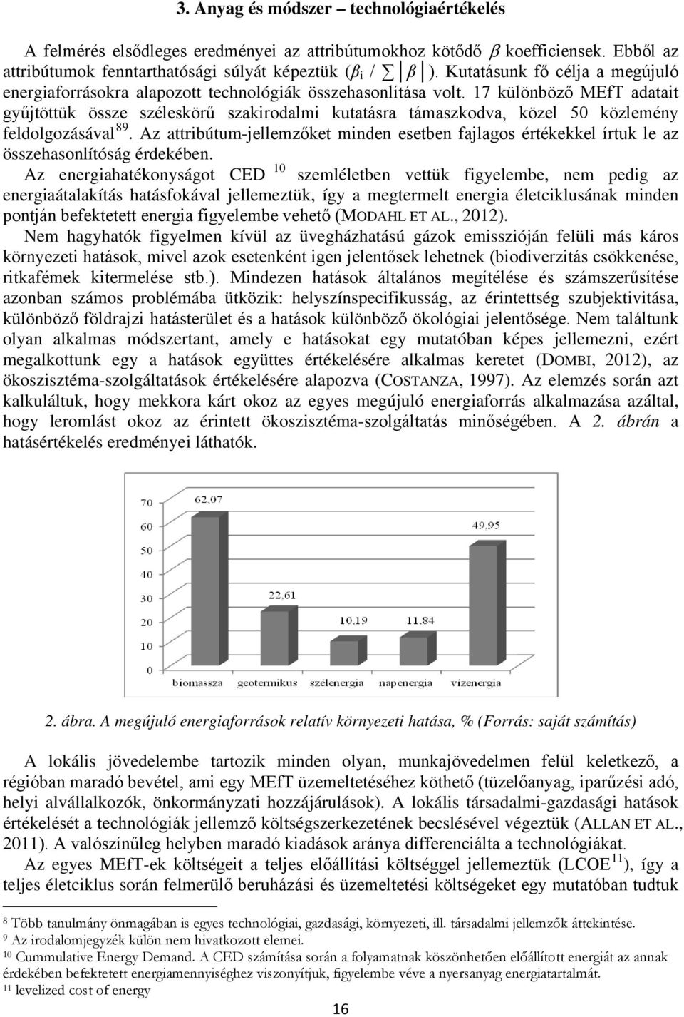 17 különböző MEfT adatait gyűjtöttük össze széleskörű szakirodalmi kutatásra támaszkodva, közel 50 közlemény feldolgozásával 89.