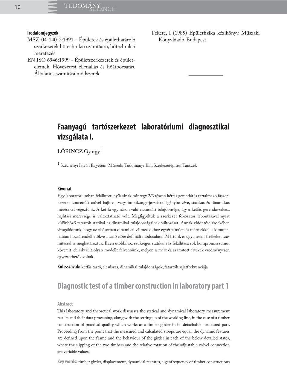 Műszaki Könyvkiadó, Budapest Faanyagú tartószerkezet laboratóriumi diagnosztikai vizsgálata I.