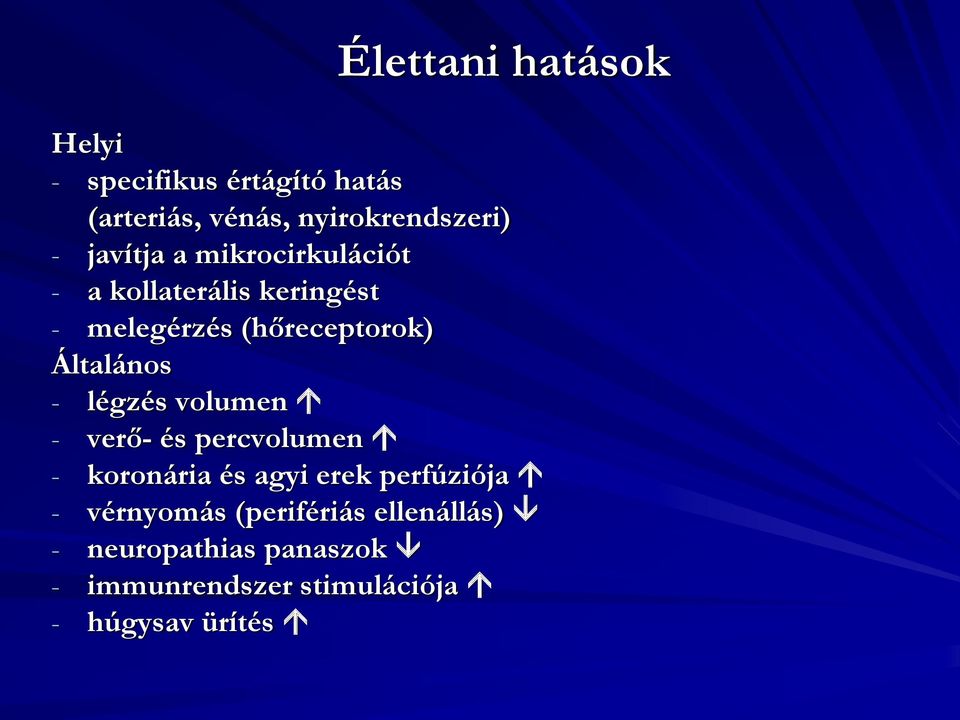 Általános - légzés volumen - verő- és percvolumen - koronária és agyi erek perfúziója -