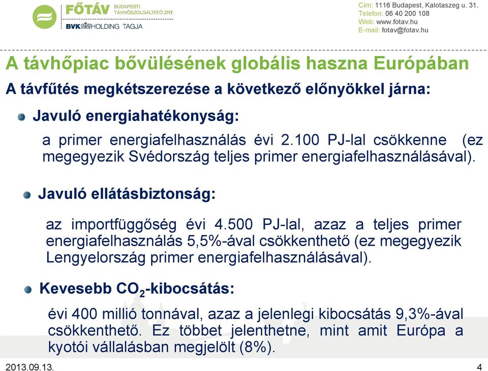 Javuló ellátásbiztonság: az importfüggőség évi 4.