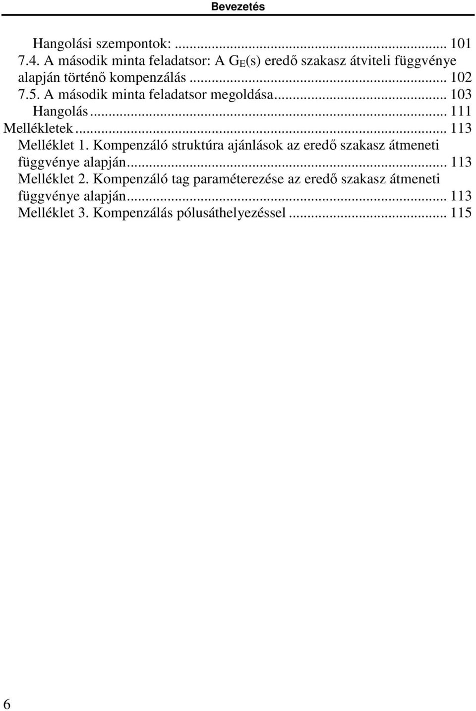 A második minta feladatsor megoldása... 103 Hangolás... 111 Mellékletek... 113 Melléklet 1.