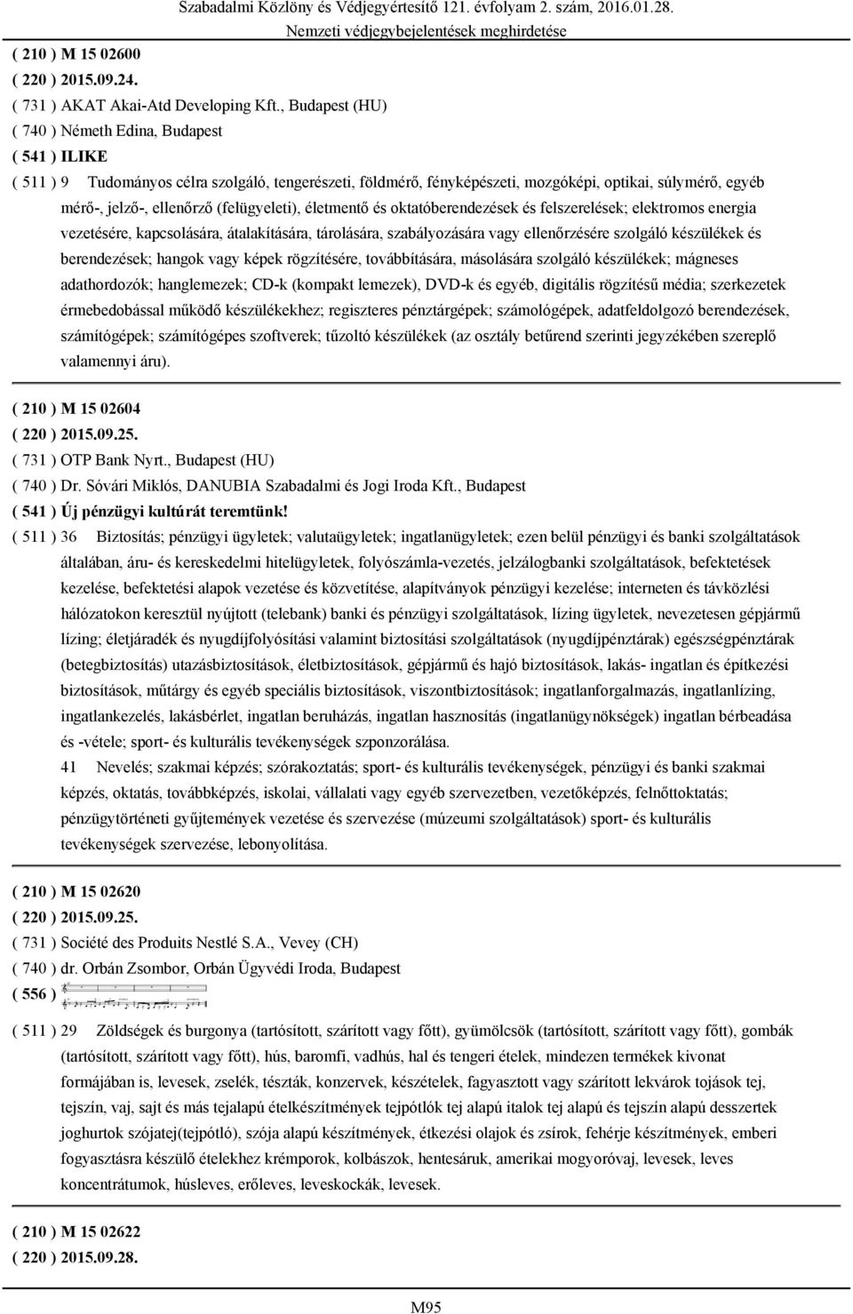 (felügyeleti), életmentő és oktatóberendezések és felszerelések; elektromos energia vezetésére, kapcsolására, átalakítására, tárolására, szabályozására vagy ellenőrzésére szolgáló készülékek és