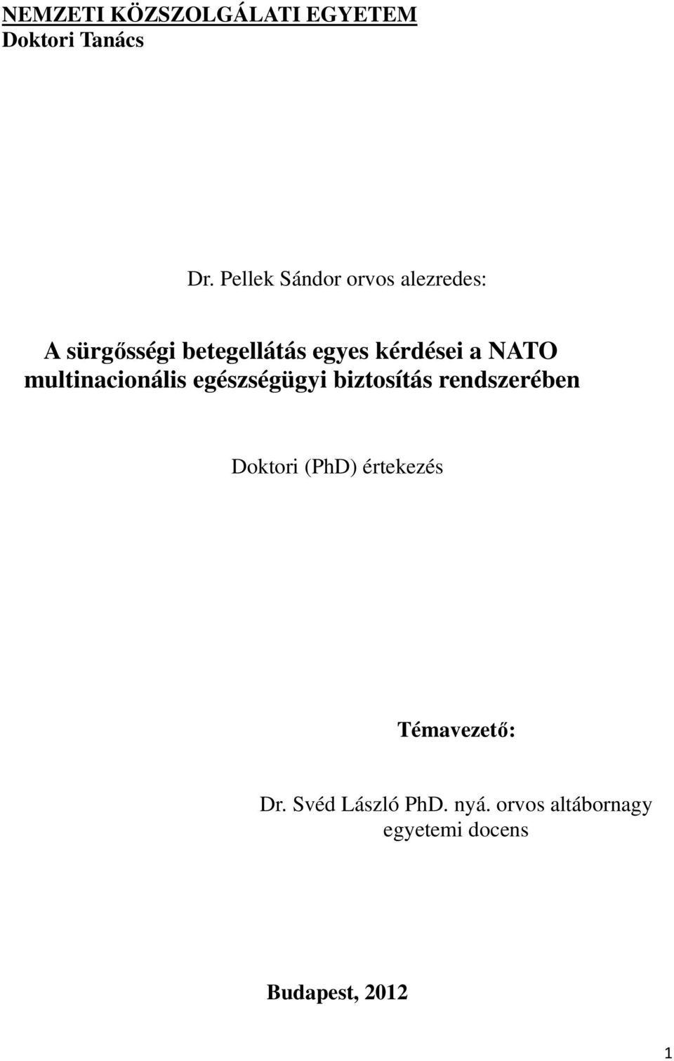 NATO multinacionális egészségügyi biztosítás rendszerében Doktori (PhD)