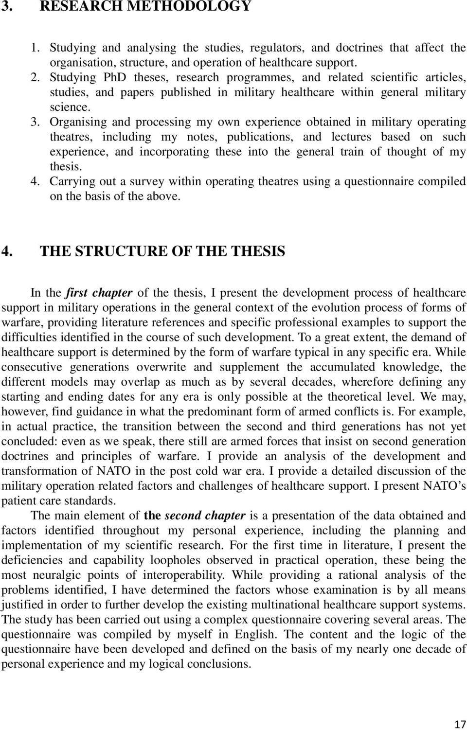 Organising and processing my own experience obtained in military operating theatres, including my notes, publications, and lectures based on such experience, and incorporating these into the general