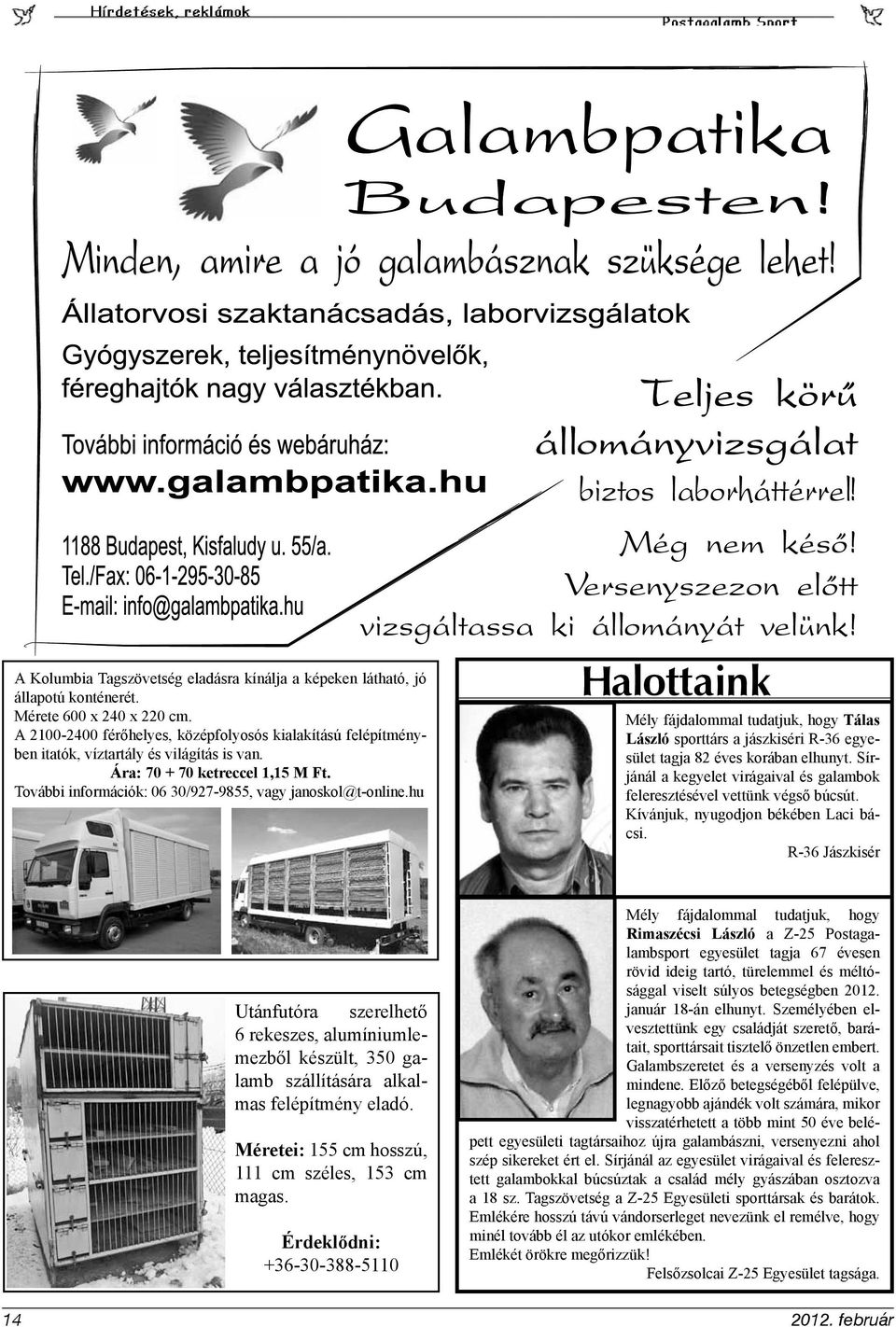 hu Halottaink Mély fájdalommal tudatjuk, hogy Tálas László sporttárs a jászkiséri R-36 egyesület tagja 82 éves korában elhunyt.