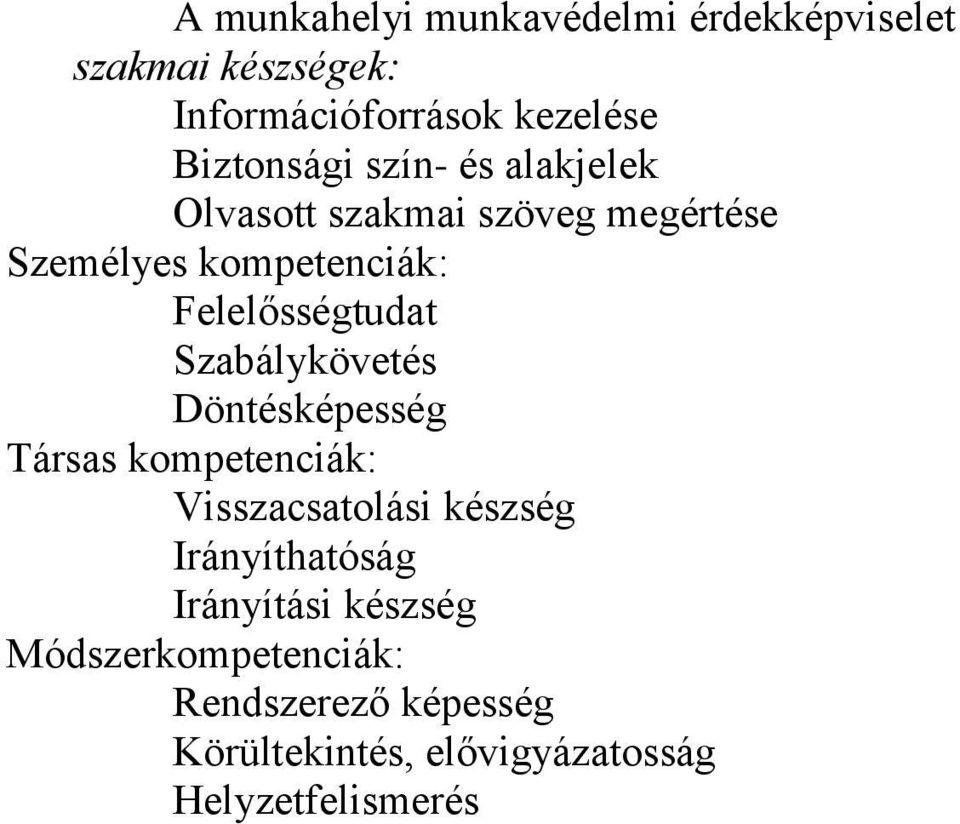 Felelősségtudat Szabálykövetés Döntésképesség Visszacsatolási készség