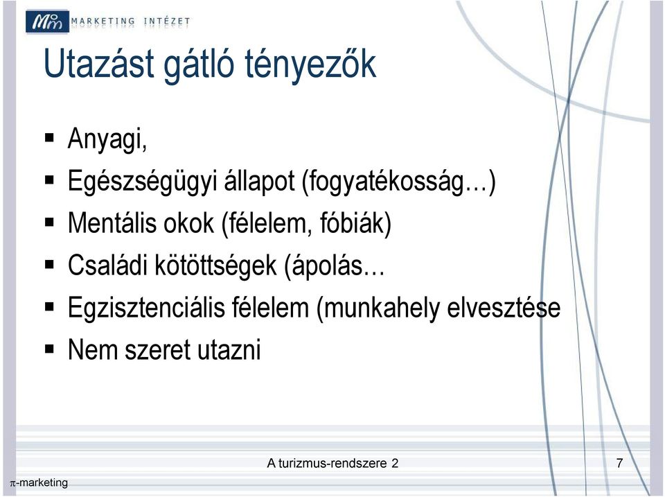 Családi kötöttségek (ápolás Egzisztenciális félelem