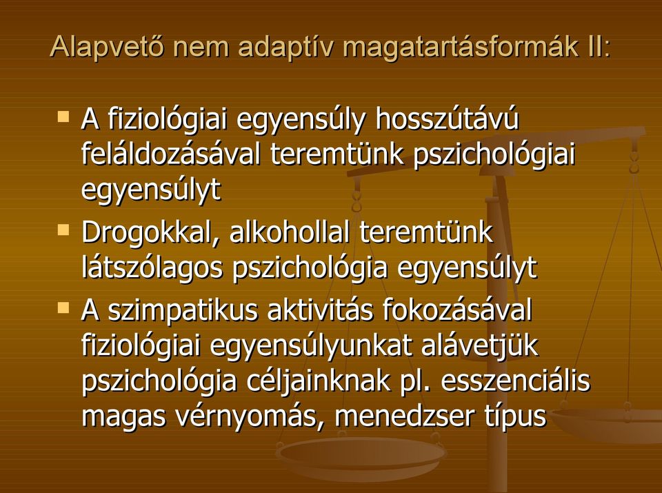 látszólagos pszichológia egyensúlyt A szimpatikus aktivitás fokozásával fiziológiai