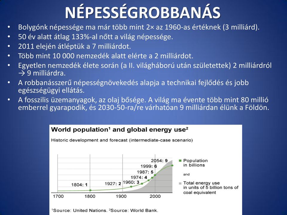 világháború után születettek) 2 milliárdról 9 milliárdra.