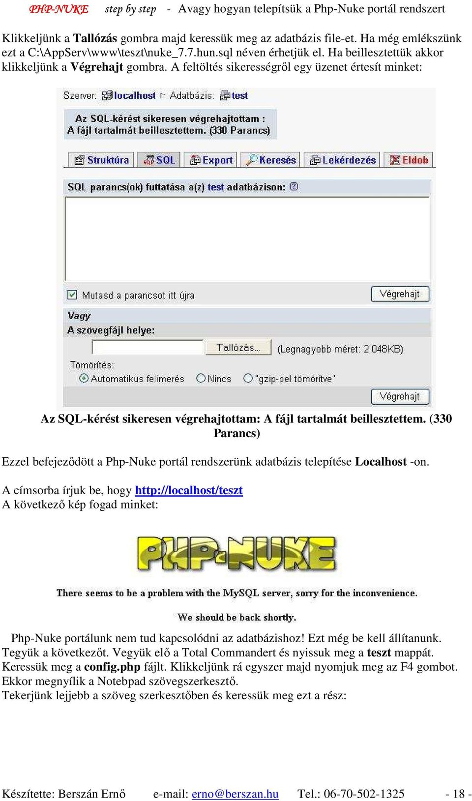 (330 Parancs) Ezzel befejezıdött a Php-Nuke portál rendszerünk adatbázis telepítése Localhost -on.