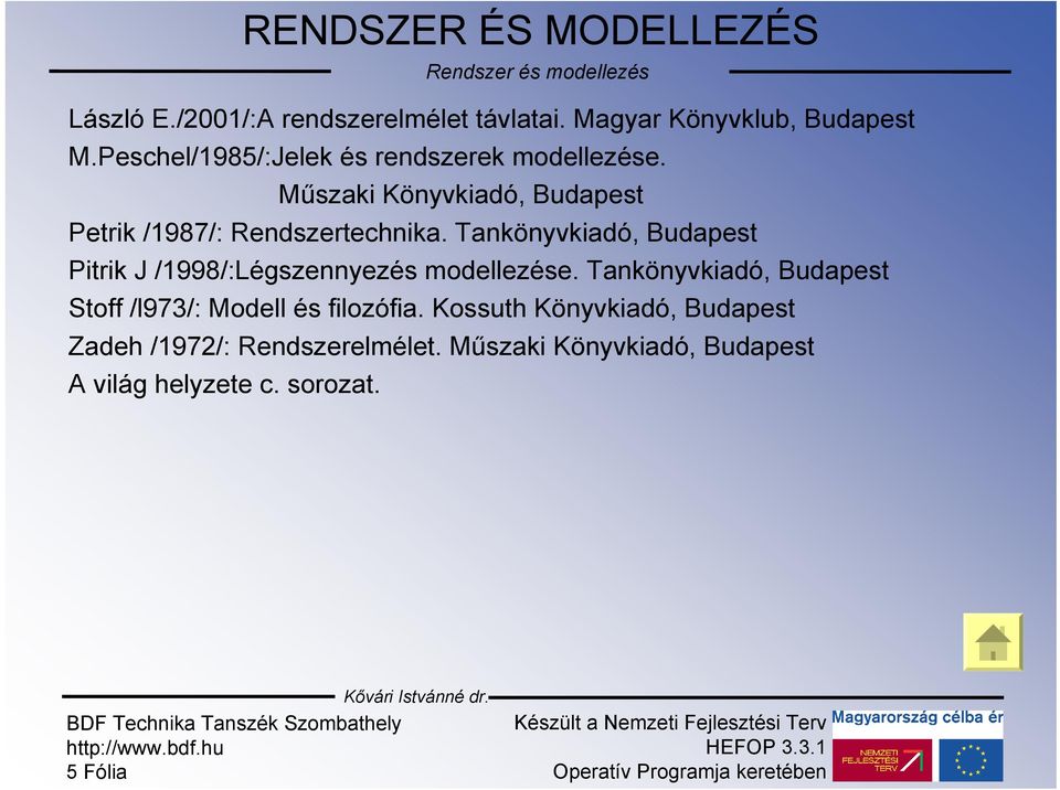 Tankönyvkiadó, Budapest Pitrik J /1998/:Légszennyezés modellezése.