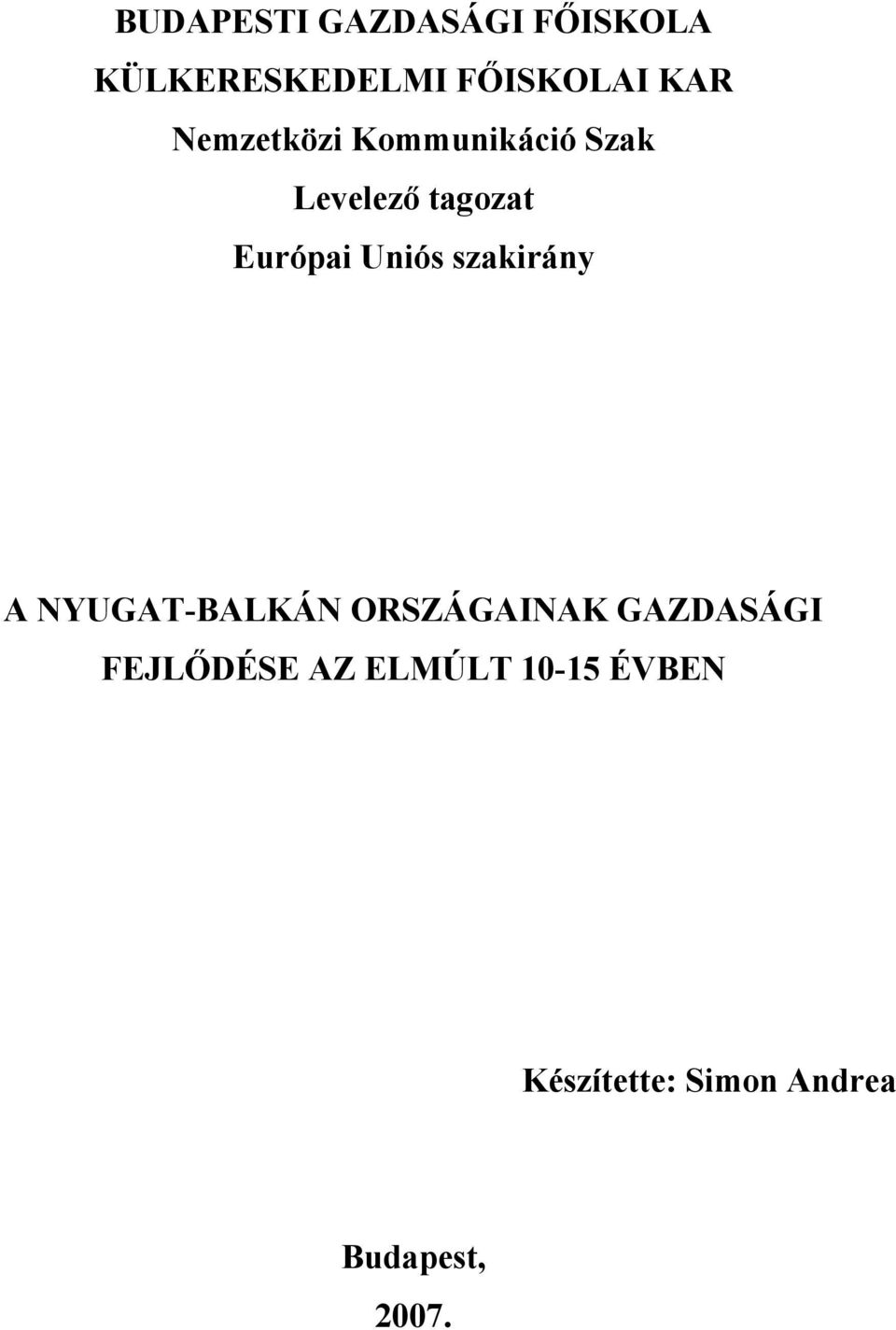 szakirány A NYUGAT-BALKÁN ORSZÁGAINAK GAZDASÁGI FEJLŐDÉSE