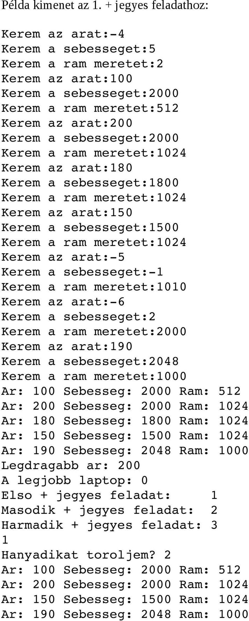 Kerem a sebesseget:1800 Kerem az arat: 5 Kerem a sebesseget: 1 Kerem a ram