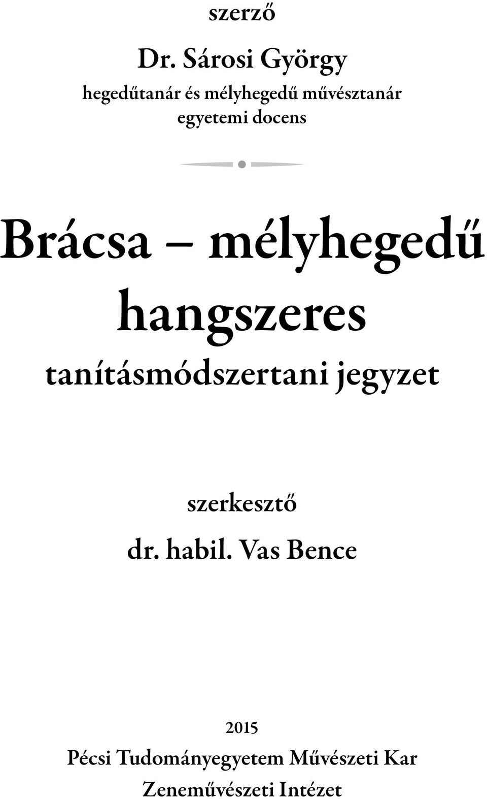 egyetemi docens Brácsa mélyhegedű hangszeres