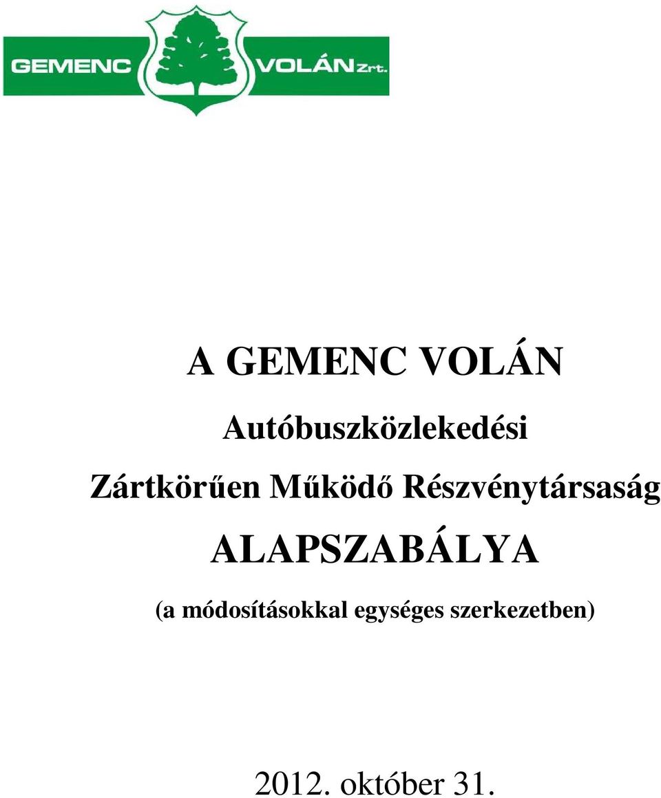 ALAPSZABÁLYA (a módosításokkal