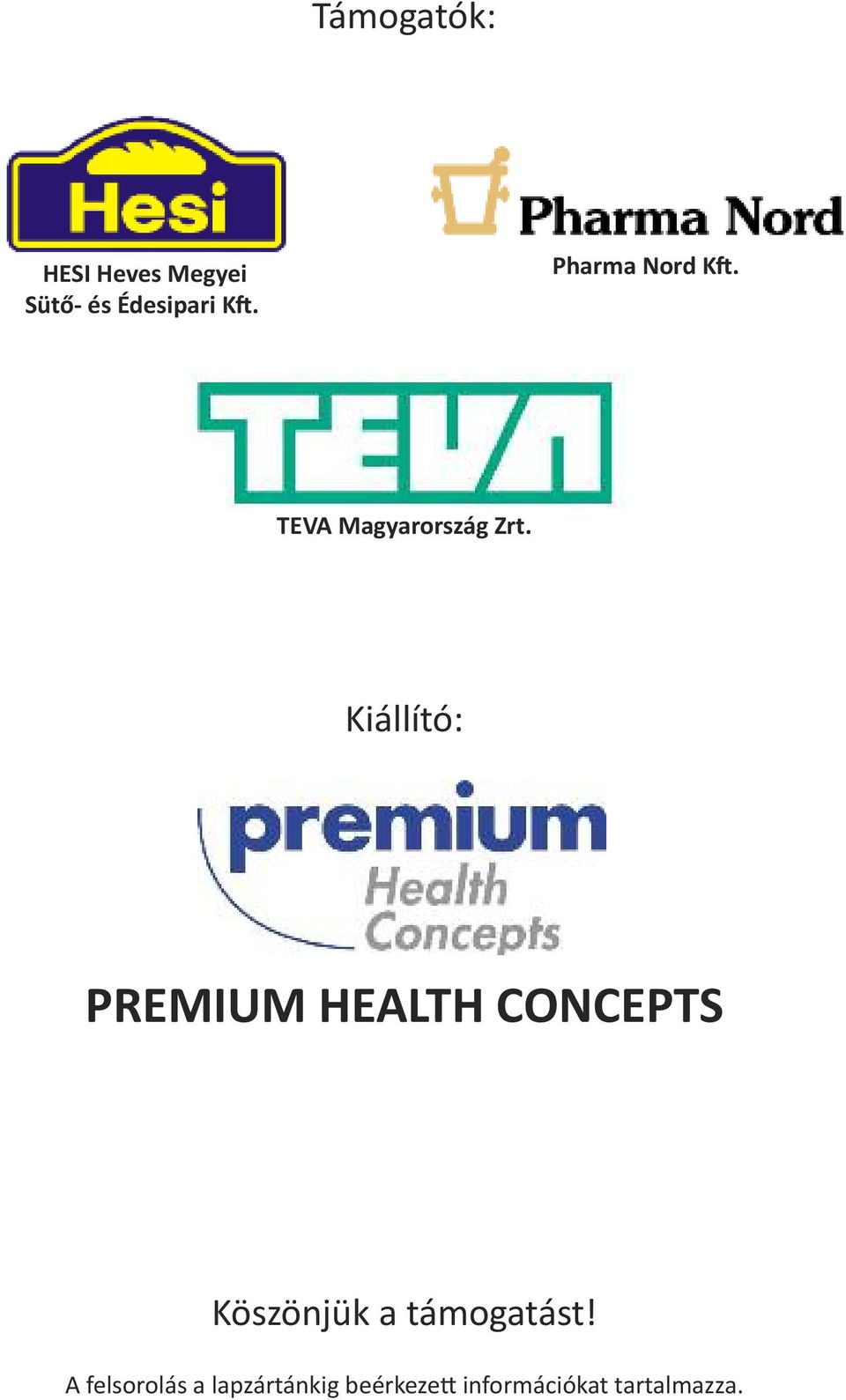 Kiállító: PREMIUM HEALTH CONCEPTS Köszönjük a