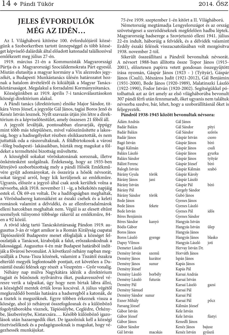 március 21-én a Kommunisták Magyarországi Pártja és a Magyarországi Szociáldemokrata Párt egyesül.