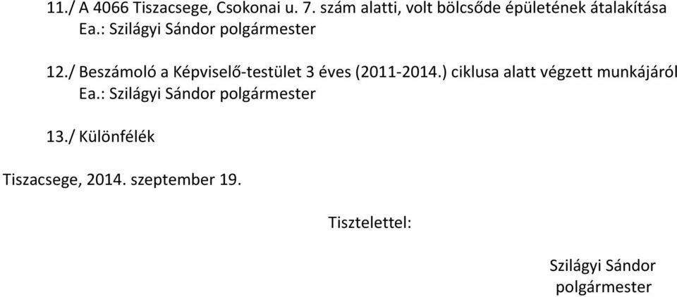 : Szilágyi Sándor polgármester 12./ Beszámoló a Képviselő-testület 3 éves (2011-2014.