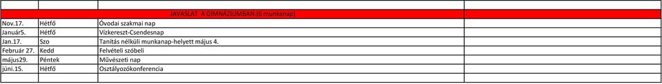 17. Szo Tanítás nélküli munkanap-helyett május 4. Február 27.