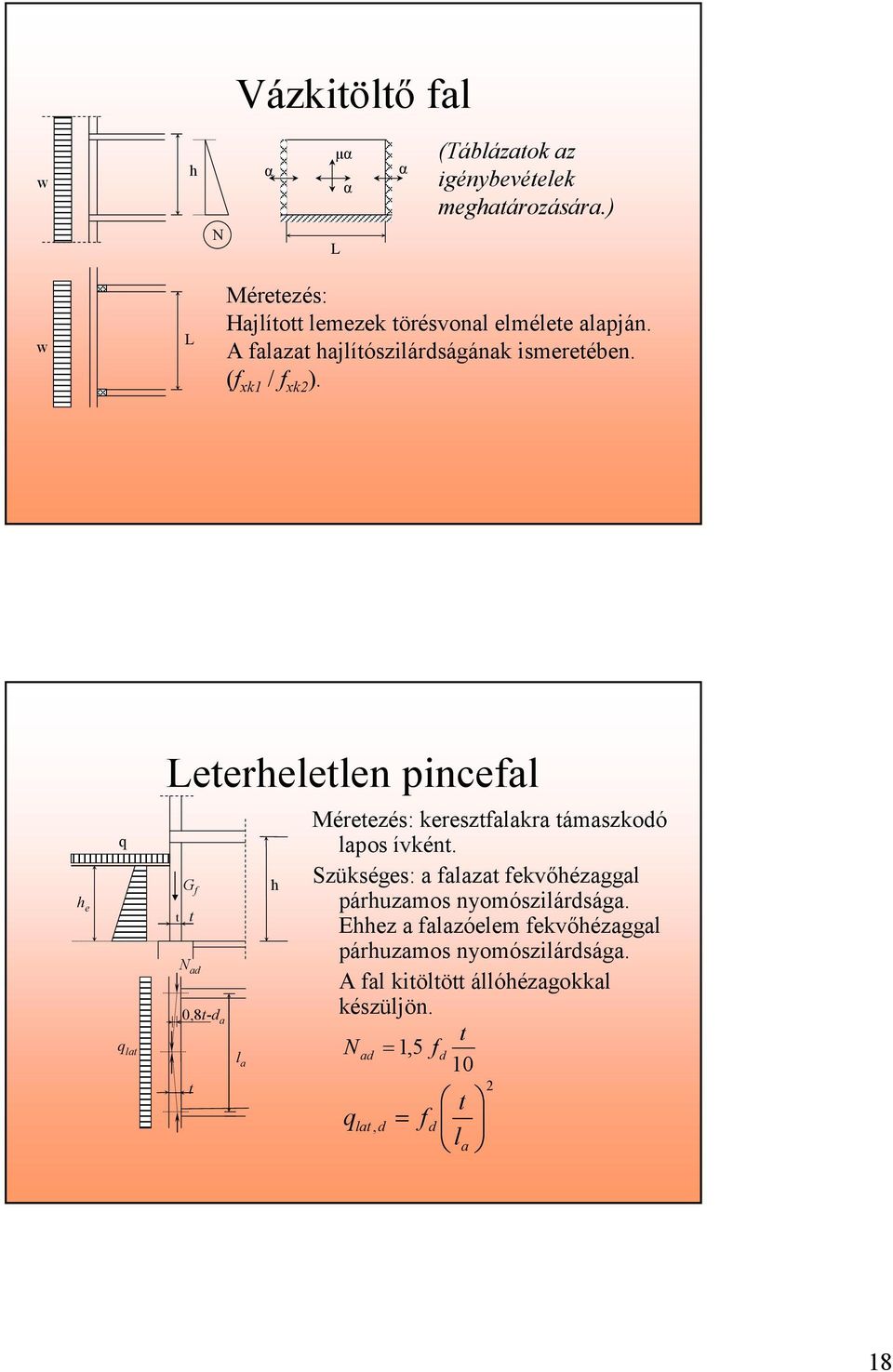 h e q q la Leerhelelen pincefal G f N ad 0,8-d a l a h Méreezés: kereszfalakra ámaszkodó lapos ívkén.