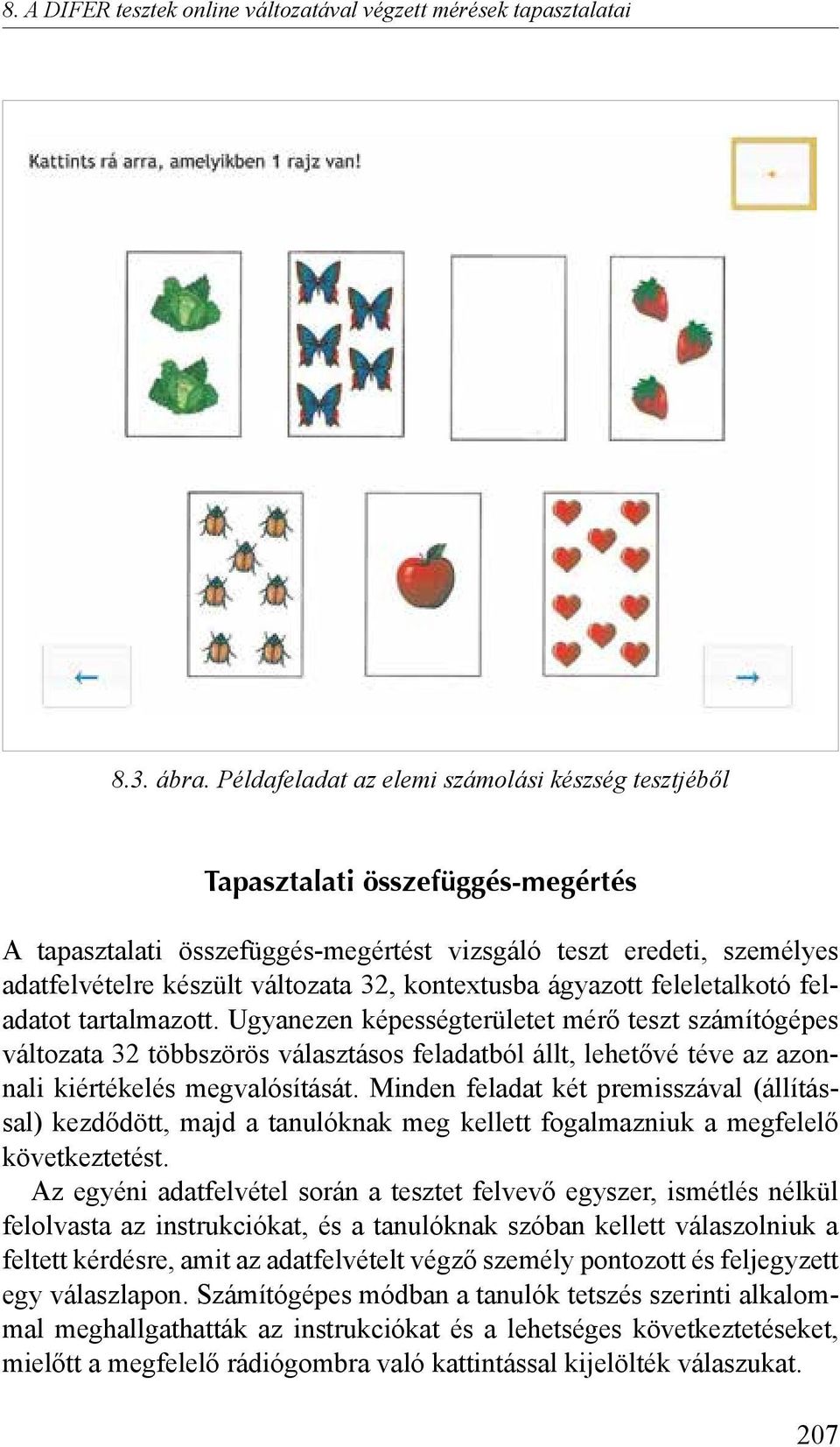 kontextusba ágyazott feleletalkotó feladatot tartalmazott.