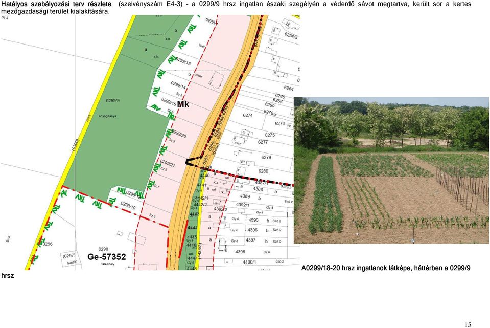 megtartva, került sor a kertes mezőgazdasági terület