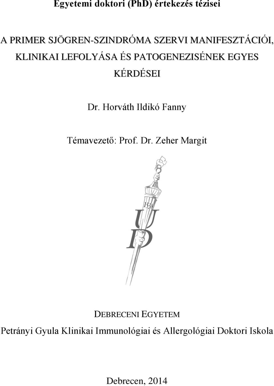 Horváth Ildikó Fanny Témavezető: Prof. Dr.
