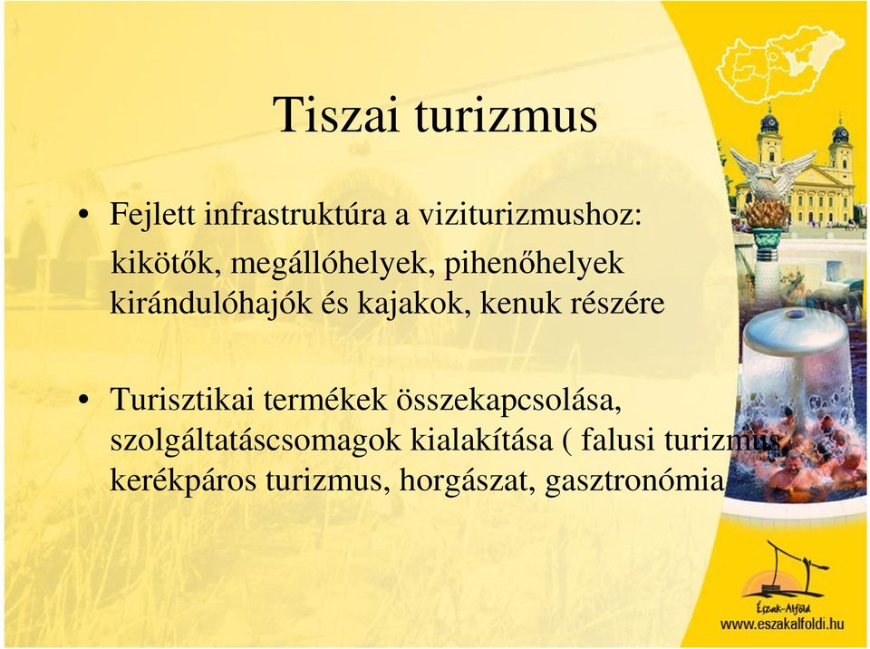 részére Turisztikai termékek összekapcsolása, szolgáltatáscsomagok