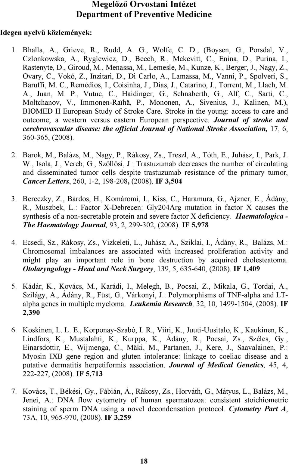 , Vanni, P., Spolveri, S., Baruffi, M. C., Remédios, I., Coisinha, J., Dias, J., Catarino, J., Torrent, M., Llach, M. A., Juan, M. P., Vutuc, C., Haidinger, G., Schnaberth, G., Alf, C., Sarti, C.