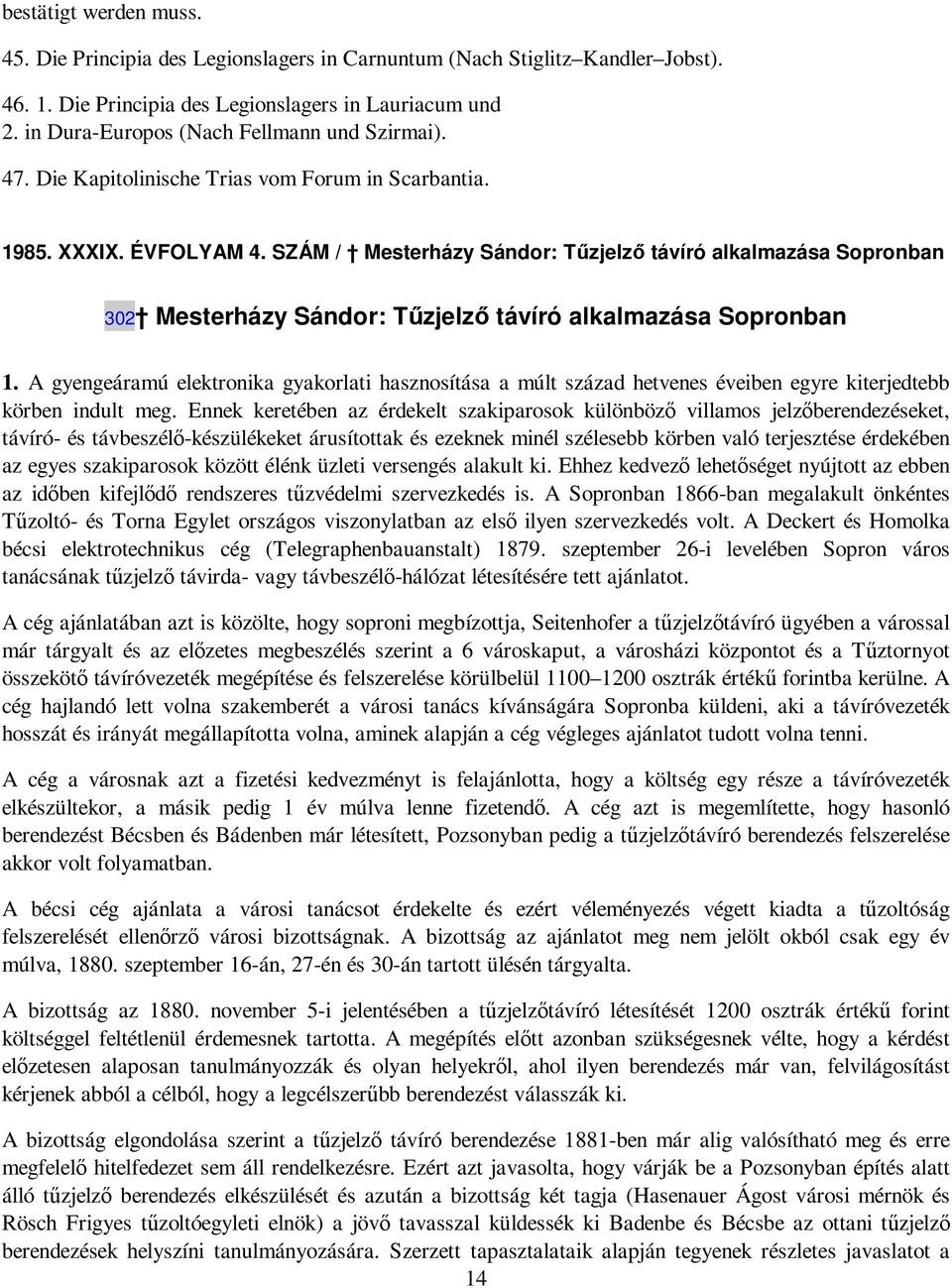 SZÁM / Mesterházy Sándor: Tőzjelzı távíró alkalmazása Sopronban 302 Mesterházy Sándor: Tőzjelzı távíró alkalmazása Sopronban 1.